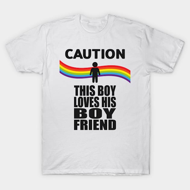 CAUTION - THIS BOY LOVES HIS BOYFRIEND T-Shirt by Dwarf_Monkey